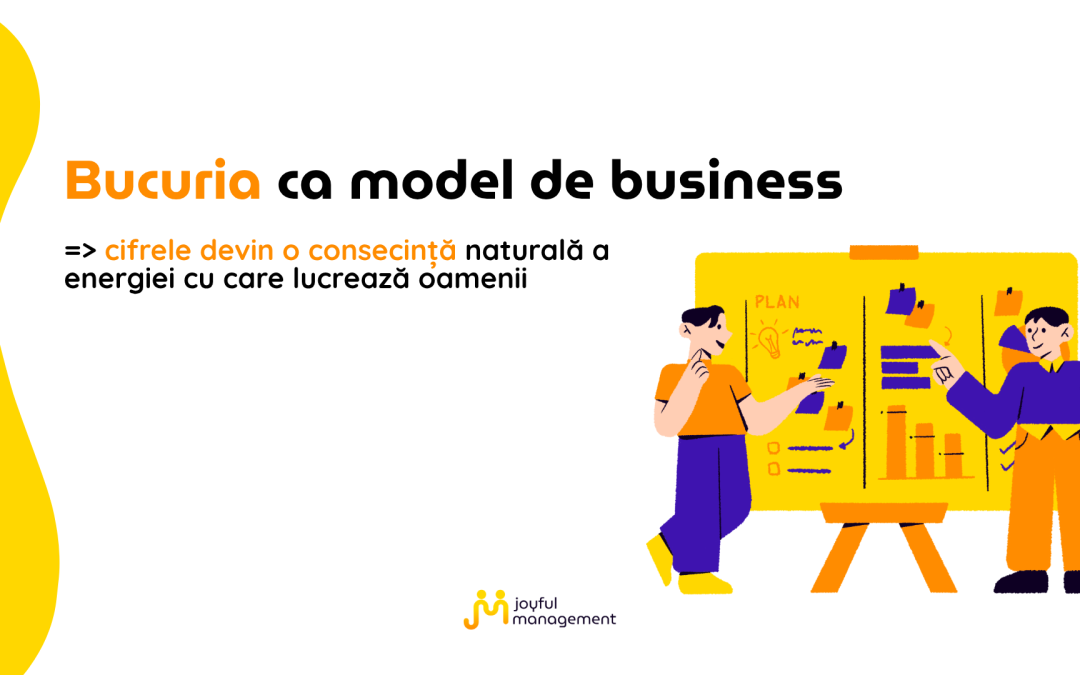 De ce bucuria echipei este cea mai bună strategie de business?